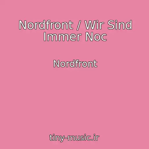 کاور آهنگ Nordfront / Wir Sind Immer Noc از Nordfront