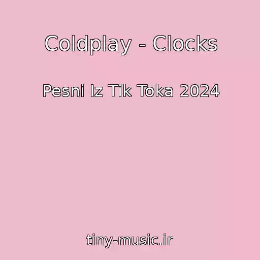 کاور آهنگ Coldplay - Clocks از Pesni Iz Tik Toka 2024