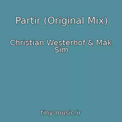 کاور آهنگ Partir (Original Mix) از Christian Westerhof & Mak Sim