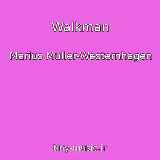 کاور آهنگ Walkman از Marius Muller-Westernhagen