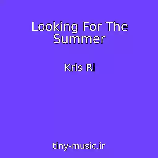 کاور آهنگ Looking For The Summer از Kris Ri