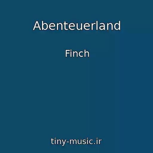کاور آهنگ Abenteuerland از Finch