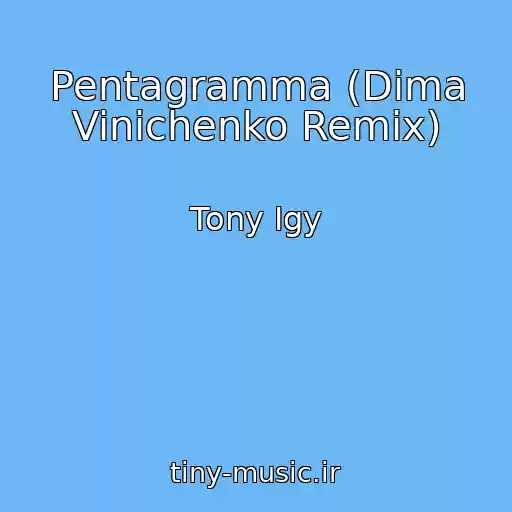 کاور آهنگ Pentagramma (Dima Vinichenko Remix) از Tony Igy