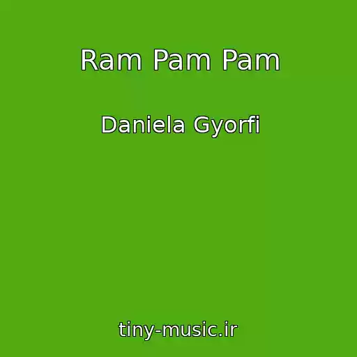 کاور آهنگ Ram Pam Pam از Daniela Gyorfi