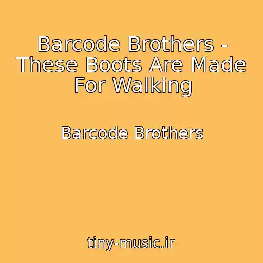 کاور آهنگ Barcode Brothers - These Boots Are Made For Walking از Barcode Brothers