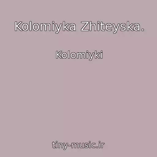 کاور آهنگ Kolomiyka Zhiteyska. از Kolomiyki