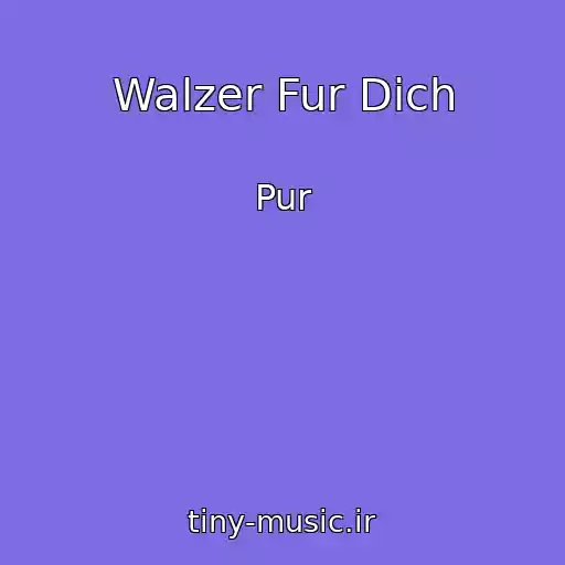 کاور آهنگ Walzer Fur Dich از Pur