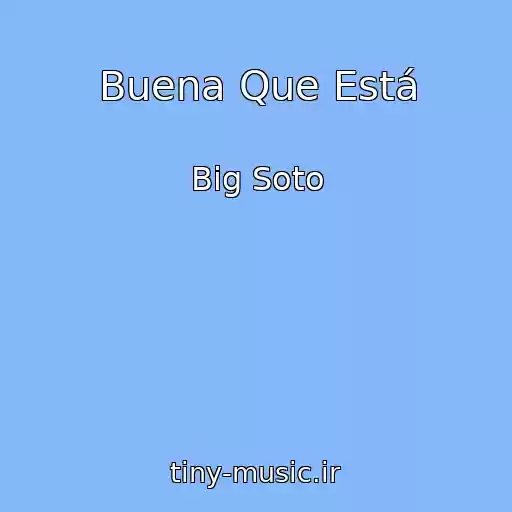 کاور آهنگ Buena Que Está از Big Soto