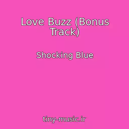 کاور آهنگ Love Buzz (Bonus Track) از Shocking Blue