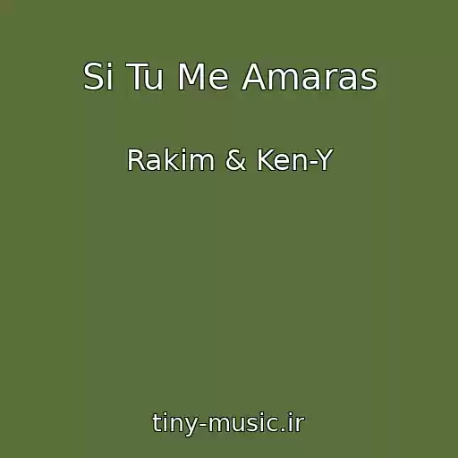 کاور آهنگ Si Tu Me Amaras از Rakim & Ken-Y