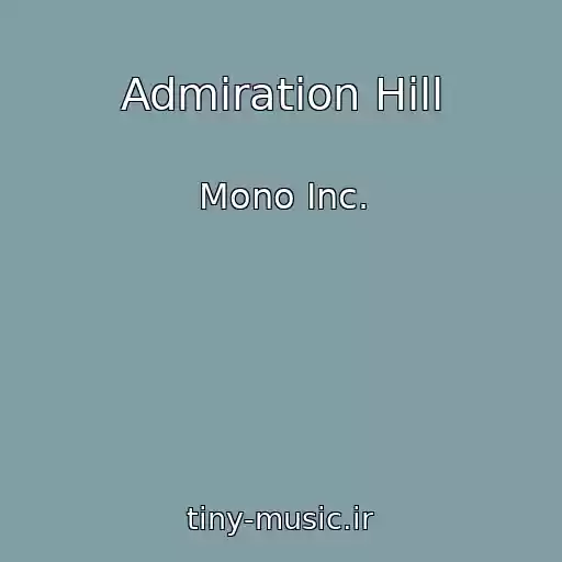 کاور آهنگ Admiration Hill از Mono Inc.