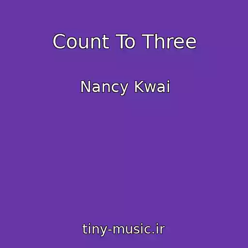 کاور آهنگ Count To Three از Nancy Kwai