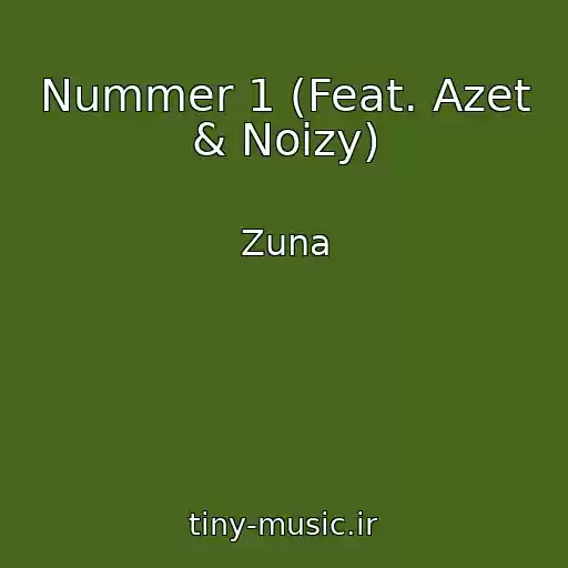 کاور آهنگ Nummer 1 (Feat. Azet & Noizy) از Zuna