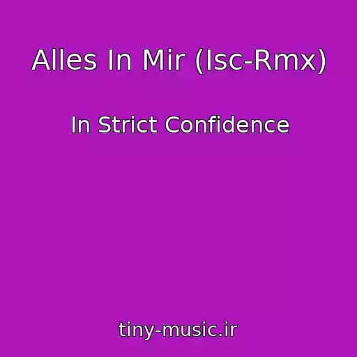 کاور آهنگ Alles In Mir (Isc-Rmx) از In Strict Confidence