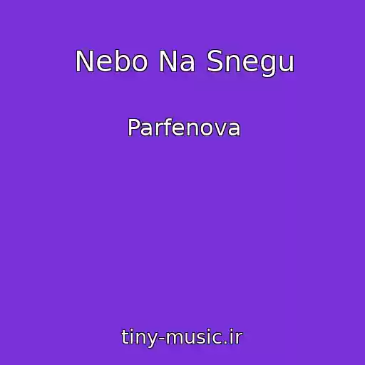 کاور آهنگ Nebo Na Snegu از Parfenova