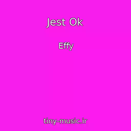 کاور آهنگ Jest Ok از Effy