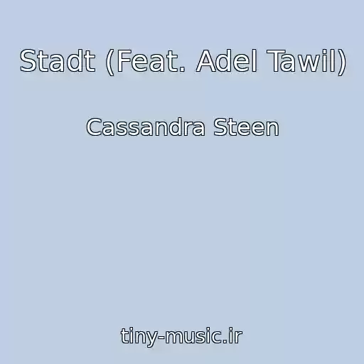 کاور آهنگ Stadt (Feat. Adel Tawil) از Cassandra Steen