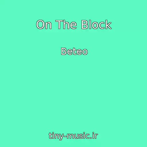 کاور آهنگ On The Block از Beteo