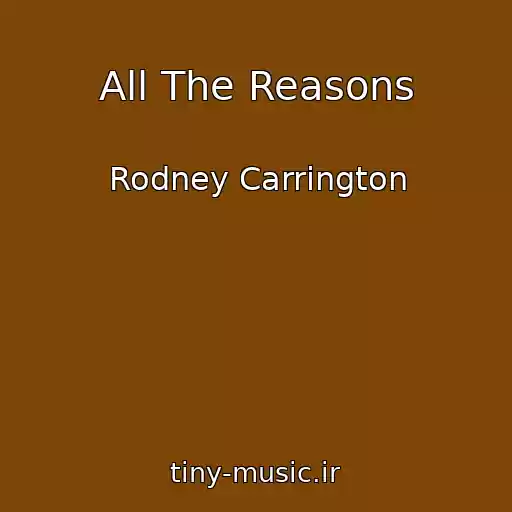 کاور آهنگ All The Reasons از Rodney Carrington