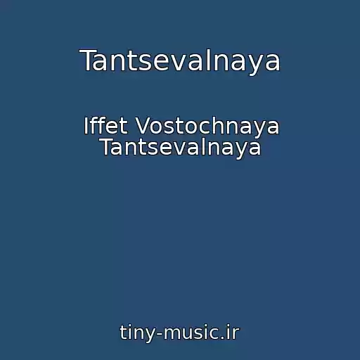 کاور آهنگ Tantsevalnaya از Iffet Vostochnaya Tantsevalnaya