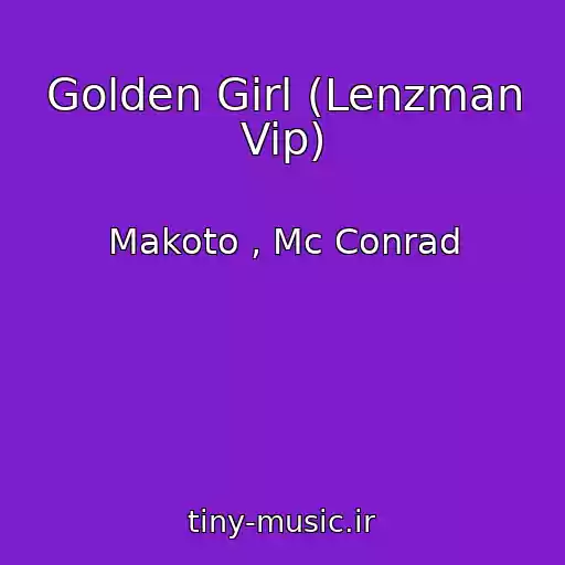 کاور آهنگ Golden Girl (Lenzman Vip) از Makoto , Mc Conrad