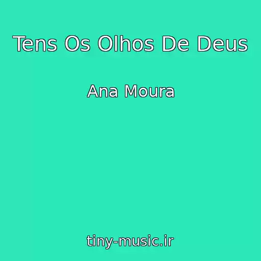 کاور آهنگ Tens Os Olhos De Deus از Ana Moura