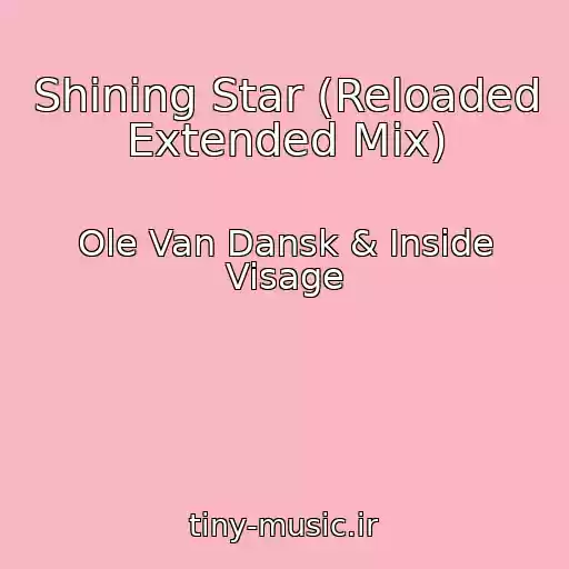 کاور آهنگ Shining Star (Reloaded Extended Mix) از Ole Van Dansk & Inside Visage
