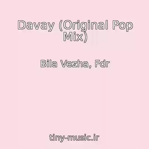 کاور آهنگ Davay (Original Pop Mix) از Bіla Vezha, Fdr