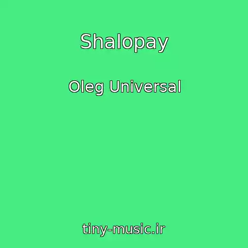کاور آهنگ Shalopay از Oleg Universal