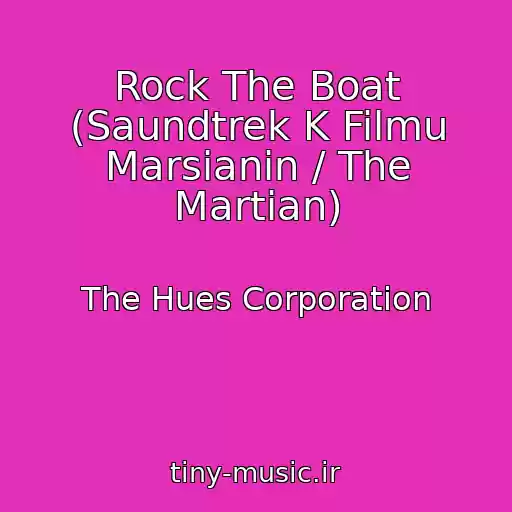 کاور آهنگ Rock The Boat (Saundtrek K Filmu Marsianin / The Martian) از The Hues Corporation