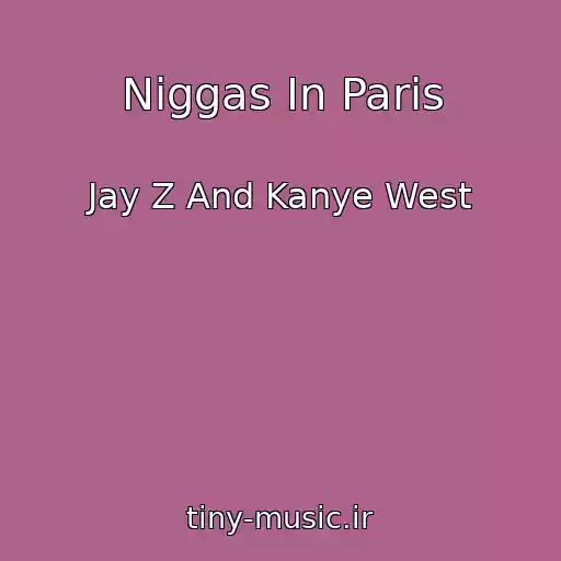 کاور آهنگ Niggas In Paris از Jay Z And Kanye West