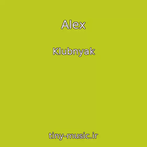 کاور آهنگ Alex از Klubnyak
