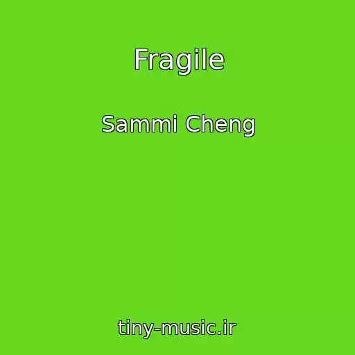 کاور آهنگ Fragile از Sammi Cheng