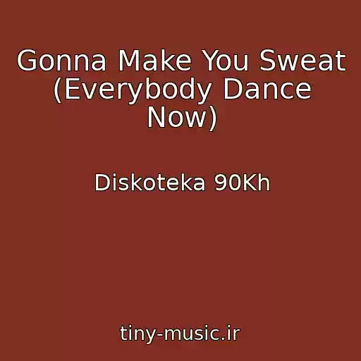 کاور آهنگ Gonna Make You Sweat (Everybody Dance Now) از Diskoteka 90Kh