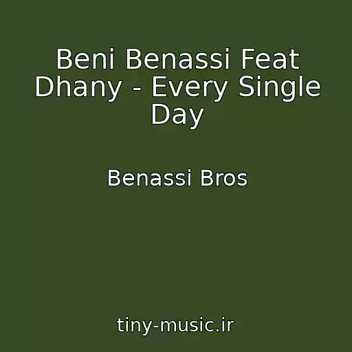 کاور آهنگ Beni Benassi Feat Dhany - Every Single Day از Benassi Bros