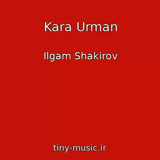 کاور آهنگ Kara Urman از Ilgam Shakirov