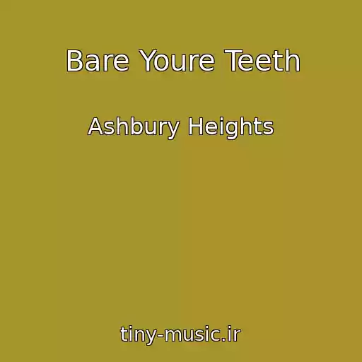 کاور آهنگ Bare Youre Teeth از Ashbury Heights