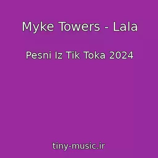 کاور آهنگ Myke Towers - Lala از Pesni Iz Tik Toka 2024