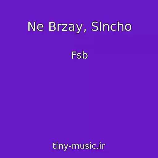 کاور آهنگ Ne Brzay, Slncho از Fsb