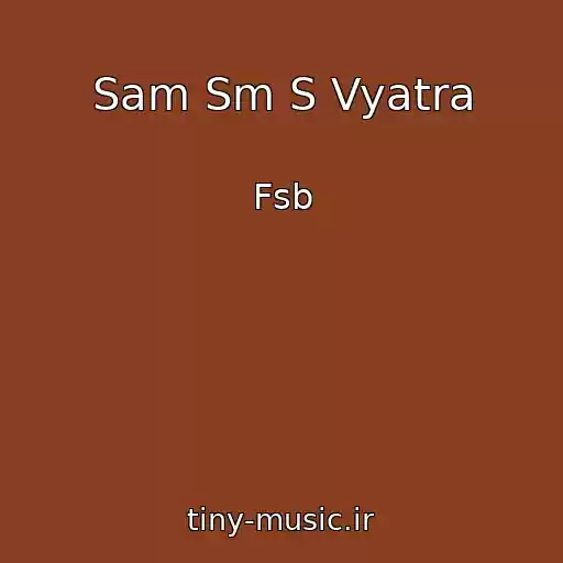 کاور آهنگ Sam Sm S Vyatra از Fsb