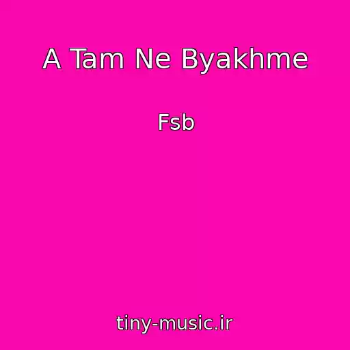 کاور آهنگ A Tam Ne Byakhme از Fsb