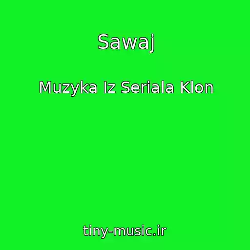 کاور آهنگ Sawaj از Muzyka Iz Seriala Klon