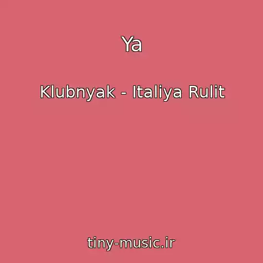 کاور آهنگ Ya از Klubnyak - Italiya Rulit