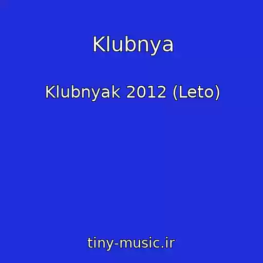 کاور آهنگ Klubnya از Klubnyak 2012 (Leto)