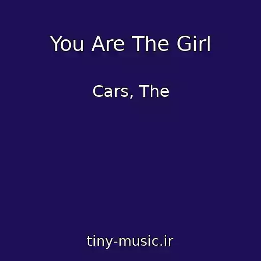 کاور آهنگ You Are The Girl از Cars, The