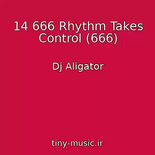 کاور آهنگ 14 666 Rhythm Takes Control (666) از Dj Aligator