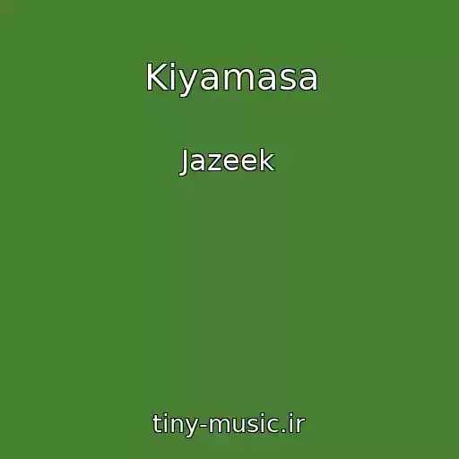 کاور آهنگ Kiyamasa از Jazeek