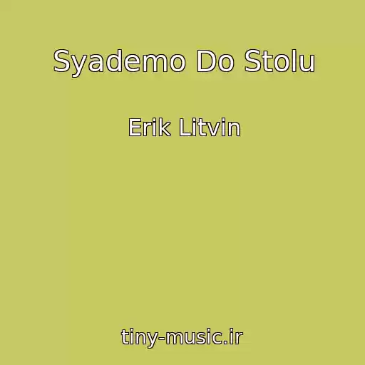 کاور آهنگ Syademo Do Stolu از Erіk Litvin