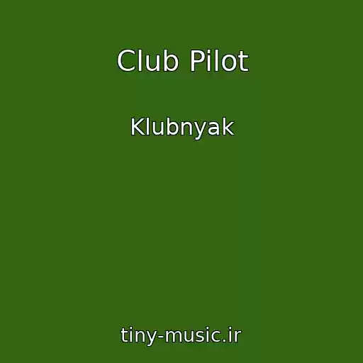 کاور آهنگ Club Pilot از Klubnyak
