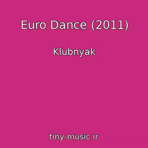 کاور آهنگ Euro Dance (2011) از Klubnyak